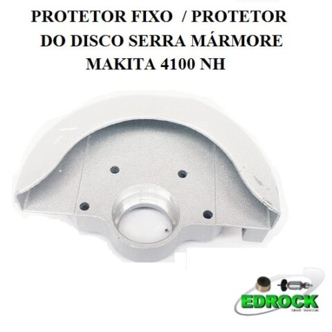 Protetor Fixo para Makita 4100NH